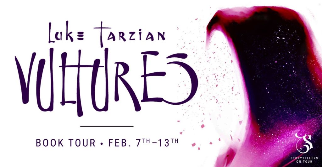 Banner pic for Vultures gook tour with cover image and reading "Luke Tarzian, Vultures, Book Tour Feb 7th - 13th.